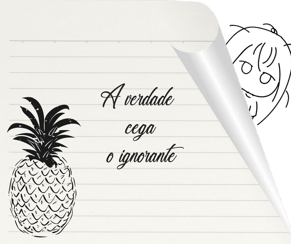 A verdade cega o ignorante